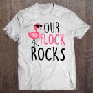 Tadostore Our Flock Rocks Flamingo Mother's Day Teacher Gift Tee Shirt