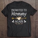 Tadostore Promoted To Mommy Again Shirt Mothers Day Gifts Tee Shirt