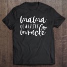 Tadostore Womens Preemie Nicu Ivf Mom Shirt Mama Of A Little Miracle Gift Tee Shirt