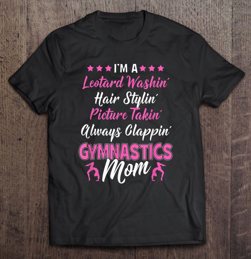 Tadostore I'm A Gymnastics Mom Funny Gif Girls Gymnast Parents Tee Shirt