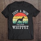 Tadostore Womens Just A Mom Who Loves Whippet Dog Lover Mom Gift Tee Shirt