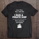 Tadostore I Run A Pirate Ship Drinking Swearing Funny Mom Mother Tee Shirt