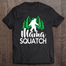 Tadostore Mama Squatch Shirt - Gifts For Mom Believe Bigfoot Sasquatch Tee Shirt