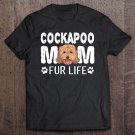 Tadostore Cockapoo Mom Fur Life Dog Pun Mother's Day Cute Tee Shirt