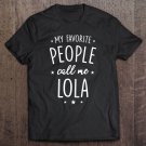 Tadostore Womens Lola Shirt Gift My Favorite People Call Me Lola Tee Shirt