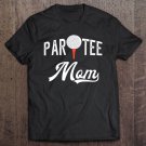 Tadostore Par Tee Mom Funny Partee Golf Gift For Mom Tee Shirt