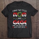 Tadostore Grandma Tee- I Have Two Titles Mom And Gege Christmas Tee Shirt