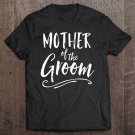 Tadostore Mother Of The Groom Wedding Party Family Mom Parent Tee Shirt