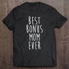 Tadostore Womens Step Mom Mother's Day Gifts - Best Bonus Mom Ever Tee Shirt