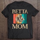Tadostore Womens Betta Mom Fish Passion Tee Shirt
