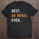 Tadostore Womens Best Ba Ngoai Ever - Vietnamese Grandma Gift Tee Shirt