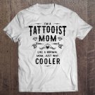 Tadostore Womens Tattooist Mom Funny Tattoo Artist Mother Gift Tee Shirt