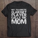 Tadostore Marching Band Mom My Favorite Clarinet Player Calls Me Mom Pullover Tee Shirt