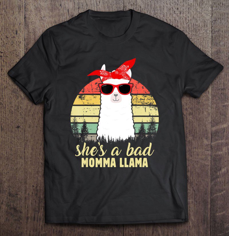 Tadostore Funny She's A Bad Momma Llama Mama Gift Tee Shirt
