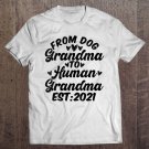 Tadostore From Dog Grandma To Human Grandma Est 2021 Tee Shirt