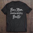 Tadostore Funny Sports Mother's Day Gift Boy Mom Surrounded By Balls Pullover Tee Shirt