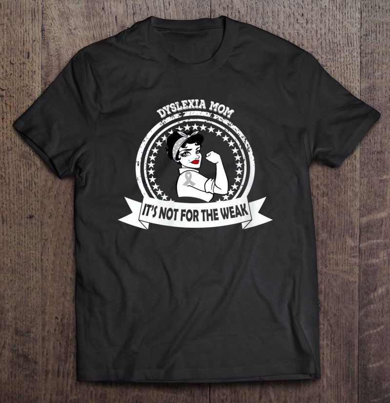 Tadostore Dyslexia Inspirational Awareness Supportive Mom Tee Shirt