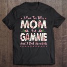 Tadostore I Have Two Titles Mom And Gammie Flowers Mother's Day Gift Tee Shirt