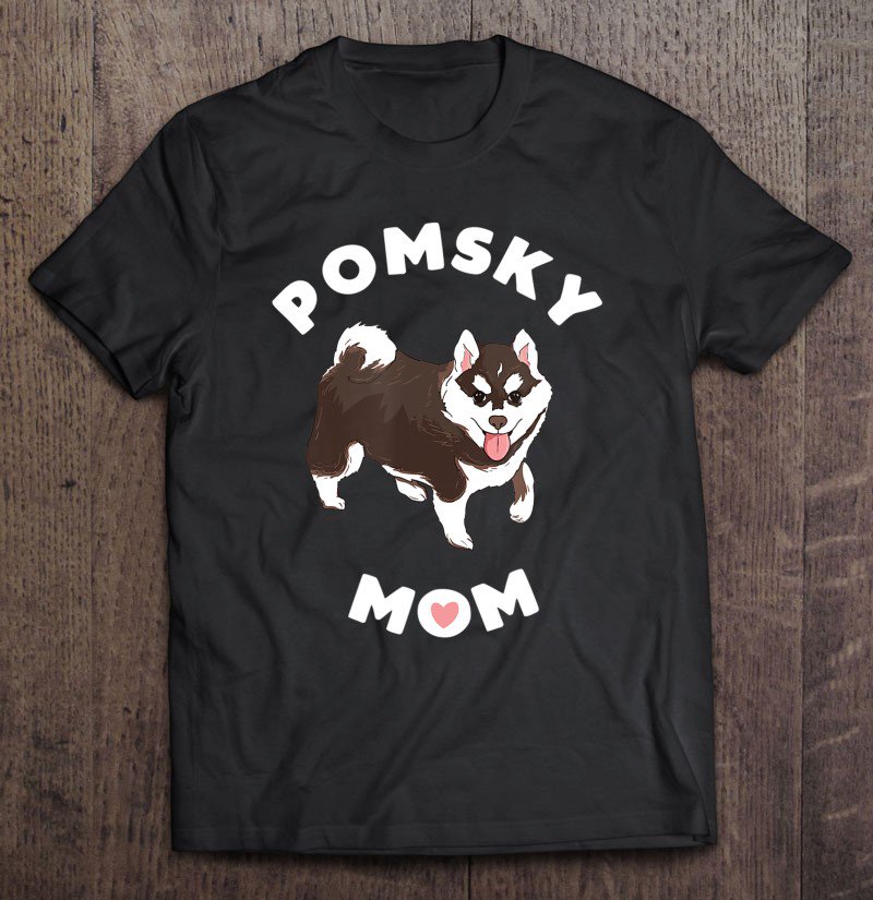 Tadostore Pomsky Mom For Dog Pet Mommy Tee Shirt