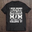 Tadostore Womens Super Cool Cross Country Mom Killing It Tee Shirt
