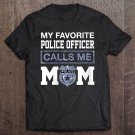 Tadostore Womens My Favorite Police Officer Calls Me Mom Mother Tee Shirt