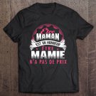 Tadostore Etre Maman Est Un Honneur Etre Mamie N'a Pas De Prix Tee Shirt