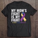 Tadostore My Mom's Fight Is My Fight Bladder Cancer Awareness Tee Shirt