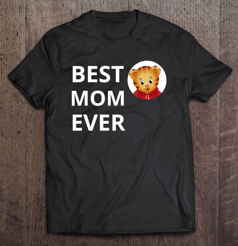 Tadostore Vebyhogh - Daniel Tiger Best Mom Ever Mother Tee Shirt
