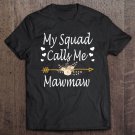 Tadostore My Squad Calls Me Mawmaw Mothers Day Gifts Tee Shirt