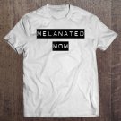 Tadostore Black Mom Shirt - Melanated Mom Tee Shirt