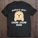 Tadostore World's Best Chow Chow Mom Dog Owner Tee Shirt