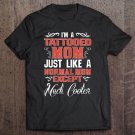 Tadostore Womens Tattooed Like A Normal Mom Much Cooler Inked Tattoo Mother Tee Shirt
