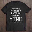 Tadostore Womens Meemee Shirt Gift My Favorite People Call Me Meemee Tee Shirt