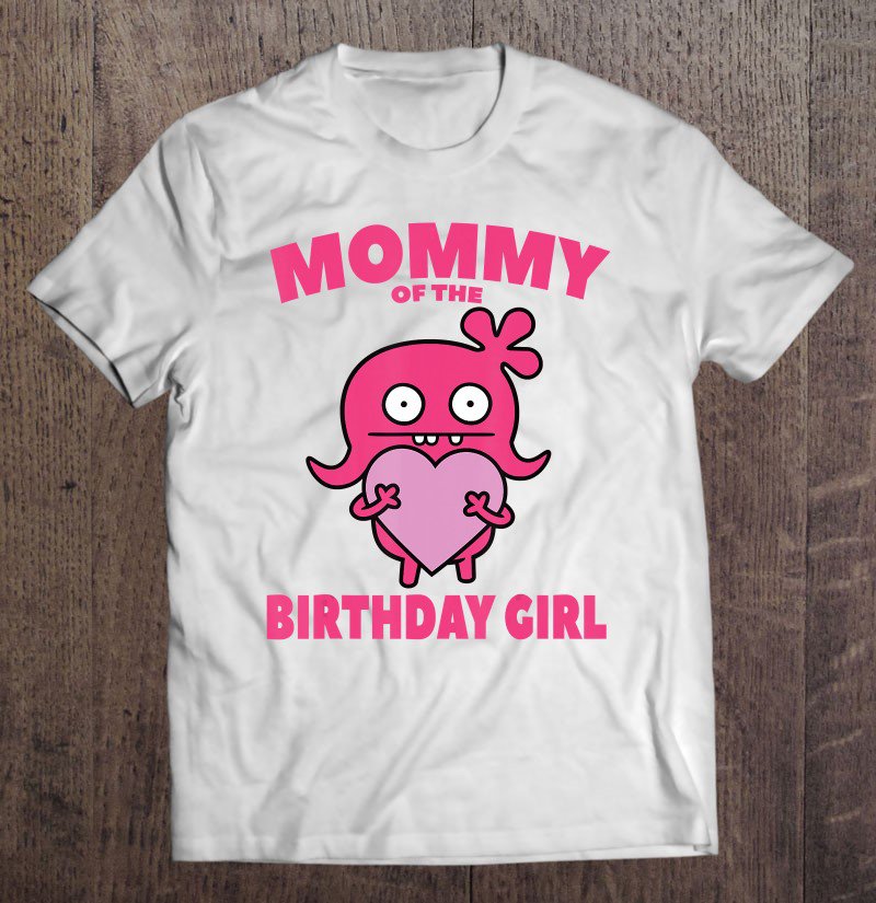 Tadostore Ugly Dolls Shirt Moxy Mommy Of The Birthday Girl Tee Shirt