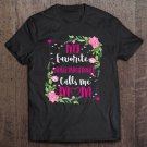 Tadostore My Favorite Nurse Practitioner Calls Me Mom Floral Funny Tee Shirt