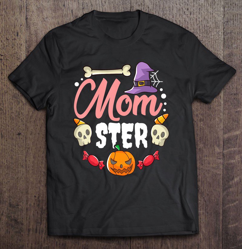 Tadostore Momster Funny Mom Monster Halloween Mother Gifts Momster Tee Shirt