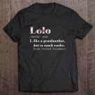 Tadostore Womens Lolo Like Grandmother But So Much Cooler Tee Shirt