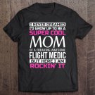 Tadostore Super Cool Mom Of Flight Medic Funny Gift Tee Shirt