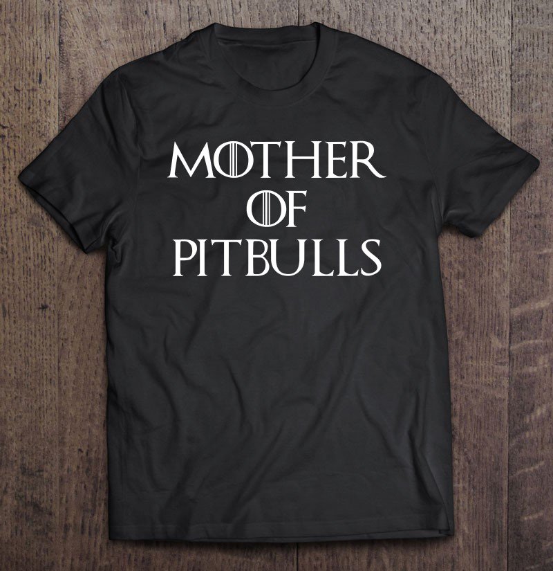 Tadostore Womens Funny Pit Bull Dog Shirt Mother Of Pit Bulls Funny Tee Shirt