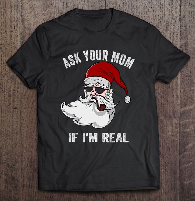 Tadostore Mens Ask Your Mom If I'm Real Santa Funny Ugly Christmas Gag Gift Tee Shirt