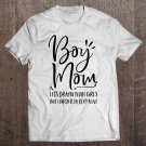 Tadostore Boy Mom Less Drama Than Girls But Harder To Keep Alive Tee Shirt