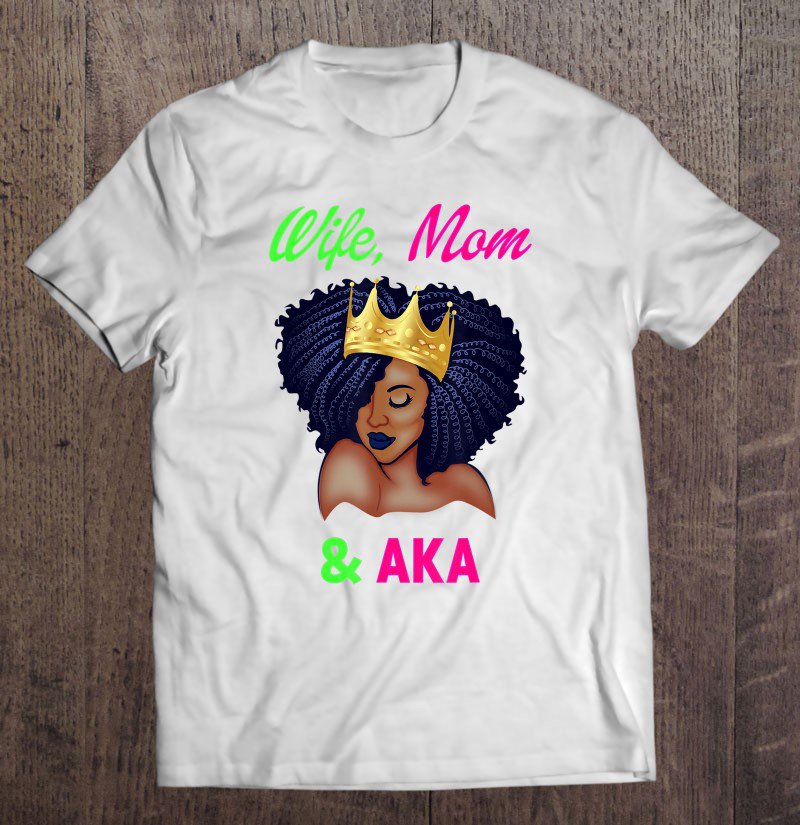 Tadostore Wife Mom & Aka Alpha Kappa Aka Sorority Paraphernalia Tee Shirt