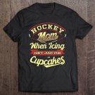 Tadostore Funny Hockey Mom Sayings Quote For Moms Tee Shirt