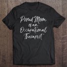 Tadostore Proud Mom Of An Occupational Therapist Cute Ot Mother Tee Shirt