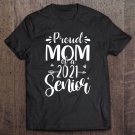Tadostore Proud Mom Of A 2021 Senior Graduation Tee Shirt
