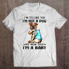 Tadostore I'm Telling You I'm Not A Dog My Mom Said English Bulldog Tee Shirt