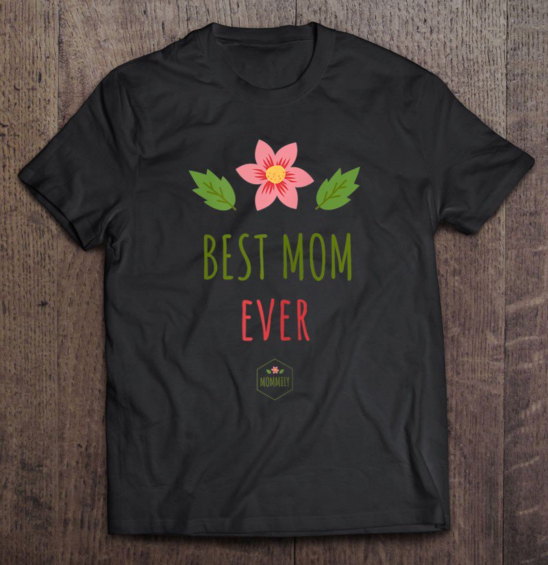Tadostore Womens Best Mom Ever- Mom Tee Shirt