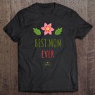 Tadostore Womens Best Mom Ever- Mom Tee Shirt