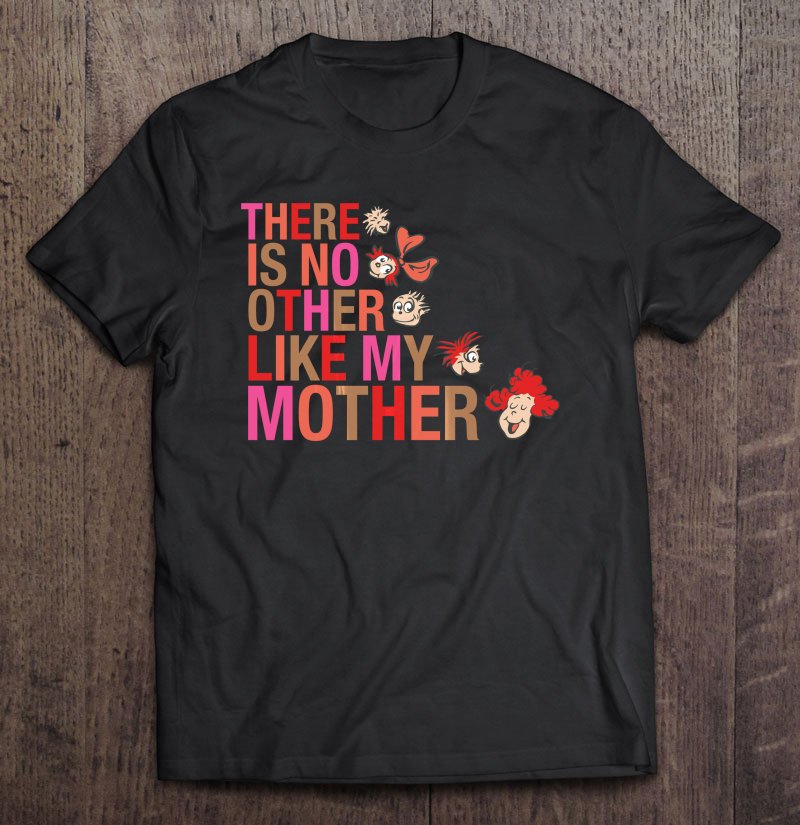 Tadostore Dr. Seuss No Other Like My Mother Tee Shirt