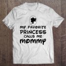 Tadostore Womens Mother's Day Gift My Favorite Princess Calls Me Mommy Tee Shirt